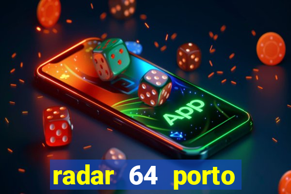 radar 64 porto seguro bahia